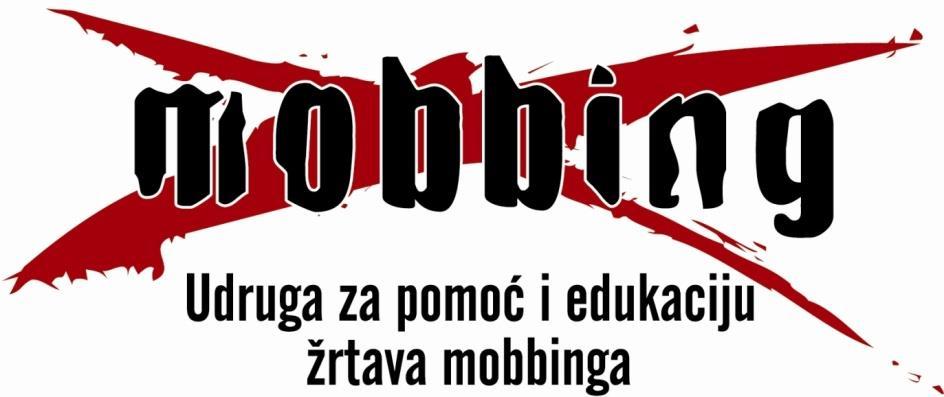 Association for help and education of mobbing victims Domobranska 4, 10 000 Zagreb, Hrvatska Tel: