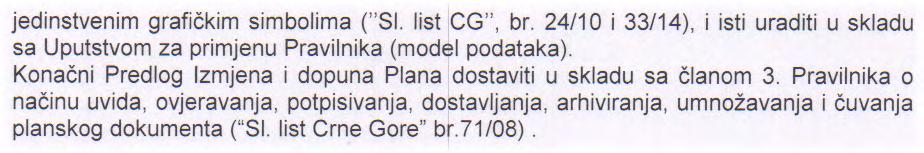 .. jedinstvenim grafickim simbolima ("SI. list CG", br. 24/10 i 33/14), i isti uraditi u skladu sa Uputstvom za primjenu Pravilnika (model podataka).