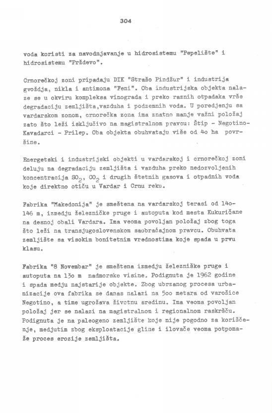 voda koristi za navodnjavanje u hidrosistemu "Pepelište" i hidrosistemu "Prždevo". Črnorečkoj zoni pripadaju BIK "Strašo Pindžur" i industrija gvoždja, nikla i entimona "Feni".