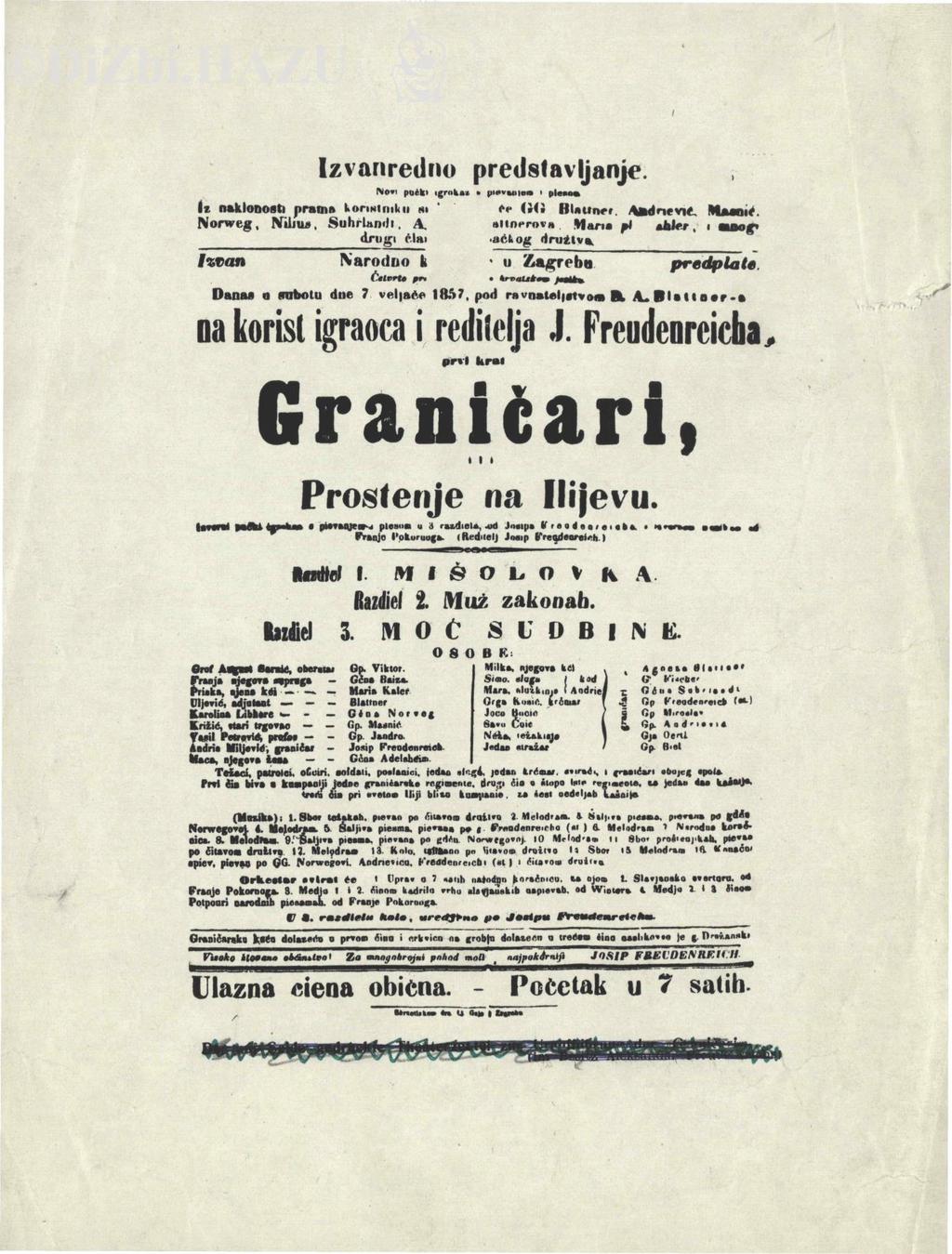 Graničari, izvorni pučki igrokaz u 3 razdjela od Josipa Freudenreicha s izvornom glazbom od Franje Pokornoga, 1857. http://dizbi.hazu.hr/object/5337 Muzika: 1.