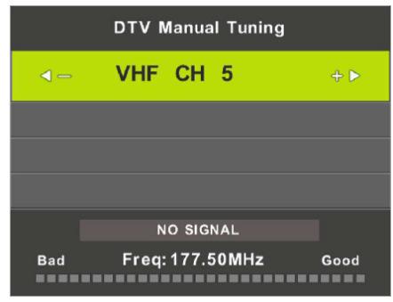 DTV Manual Tuning (DTV Ručno ugađanje) Pritisnite / kako bi odabrali DTV Manual Tuning (DTV Ručno ugađanje), zatim pritisnite ENTER kako bi ušli u podizbornik.