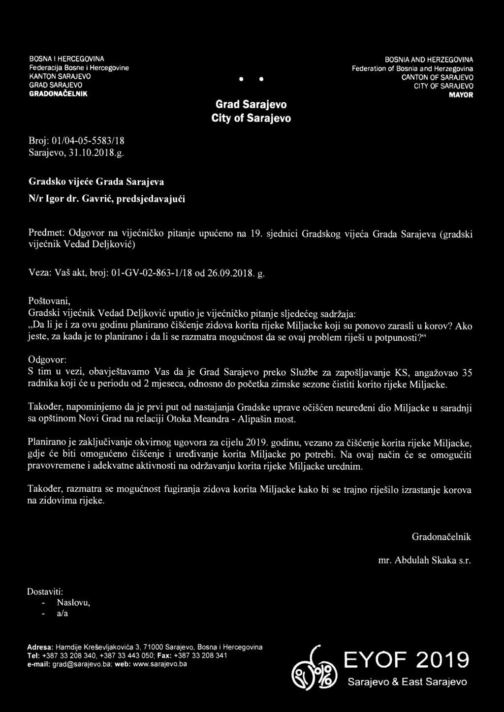 Broj: 01/04-05-5583/18 Sarajevo, 31.10.2018.g. Predmet: Odgovor na vije ćničko pitanje upu ćeno na 19.
