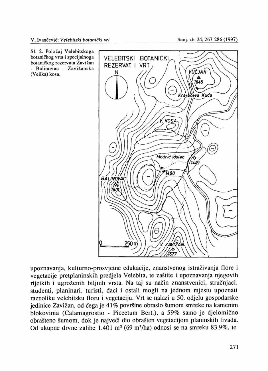 V. Ivančević: Velebitski botanički vrt Senj, zb. 24,267-286(1997) SI. 2. Položaj Velebitskoga botaničkog vrta i specijalnoga botaničkog rezervata Zavižan - Balinovac - Zavižanska (Velika) kosa.