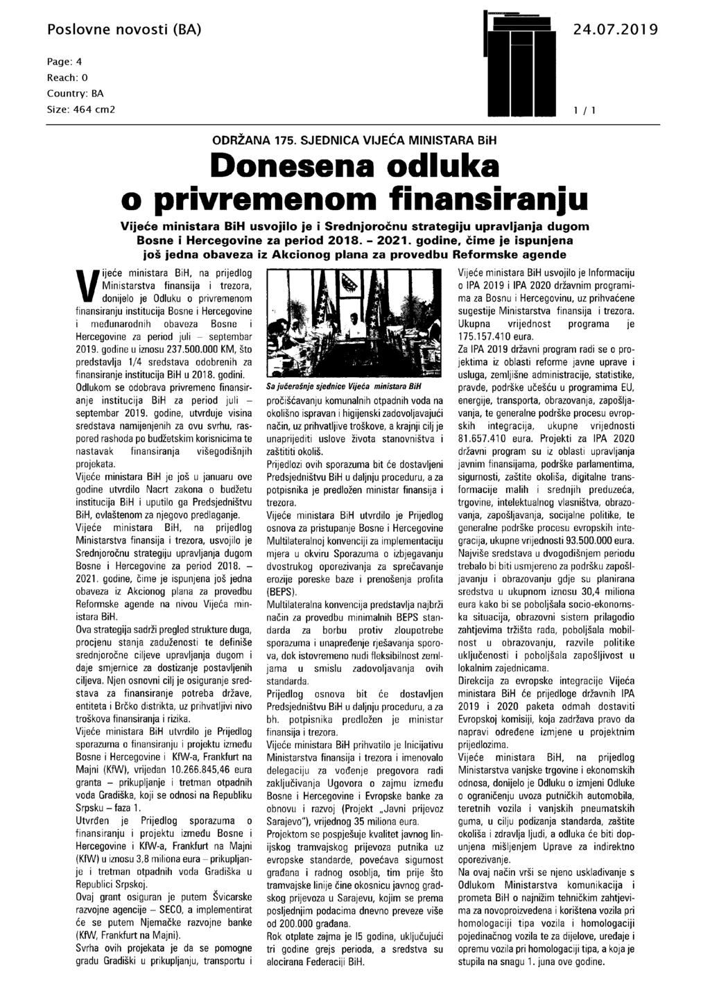 Poslovne novosti 24.07.2019 Država: Bosna i Hercegovina Stranica: 4 Površina: 464 cm 2 1 / 1 ODRŽANA 175.