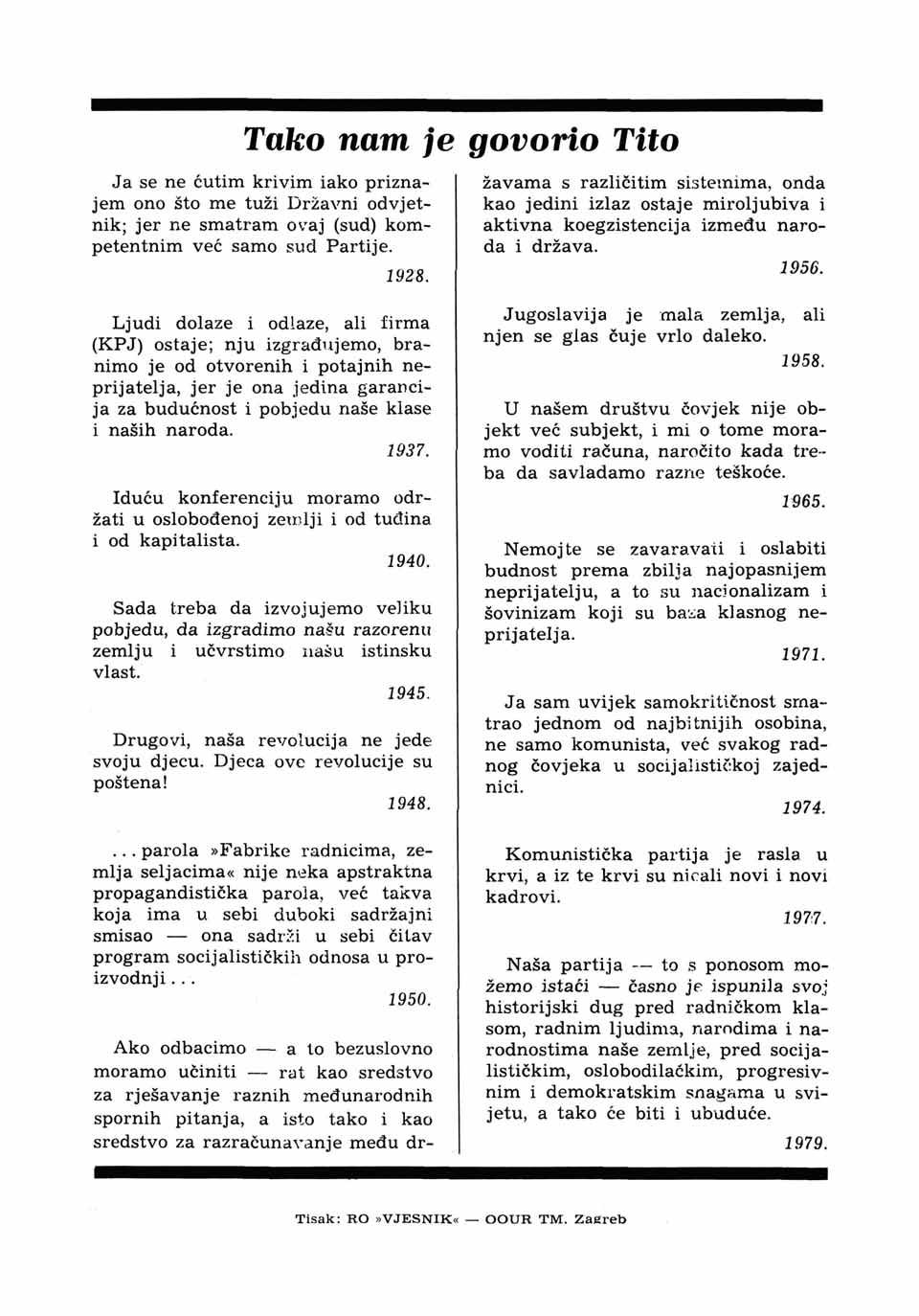 Tako nam je govorio Ja se ne ćutim krivim iako priznajem ono što me tuži Državni odvjetnik; jer ne smatram ovaj (sud) kompetentnim već samo sud Partije. 1928.