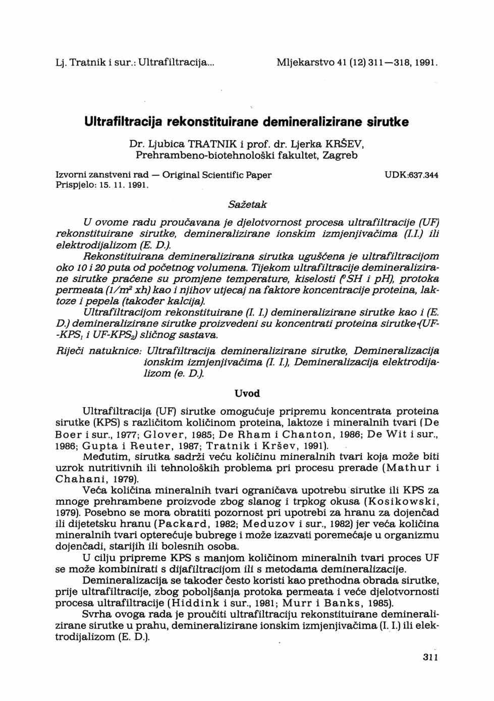 Lj. Tratnik i sur.: Ultrafiltracija... Mljekarstvo 41 (12) 311 318,1991. Ultrafiltracija rekonstituirane demineralizirane sirutke Dr. Ljubica TRATNIK i prof. dr.