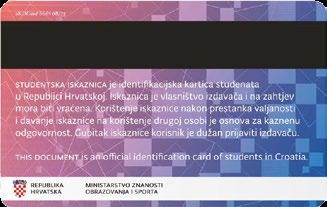 ..) Studentska iskaznica ima oblik magnetske kartice, sadrži naziv sveučilišta ili veleučilišta i ustanove visoke naobrazbe kojoj korisnik kartice pripada, broj iskaznice, ime i prezime, te