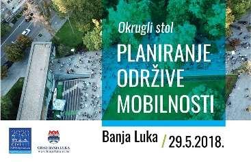 Organiziranje događanja Okrugli stol o planiranju održive mobilnosti Banja Luka / 29.5.2018.