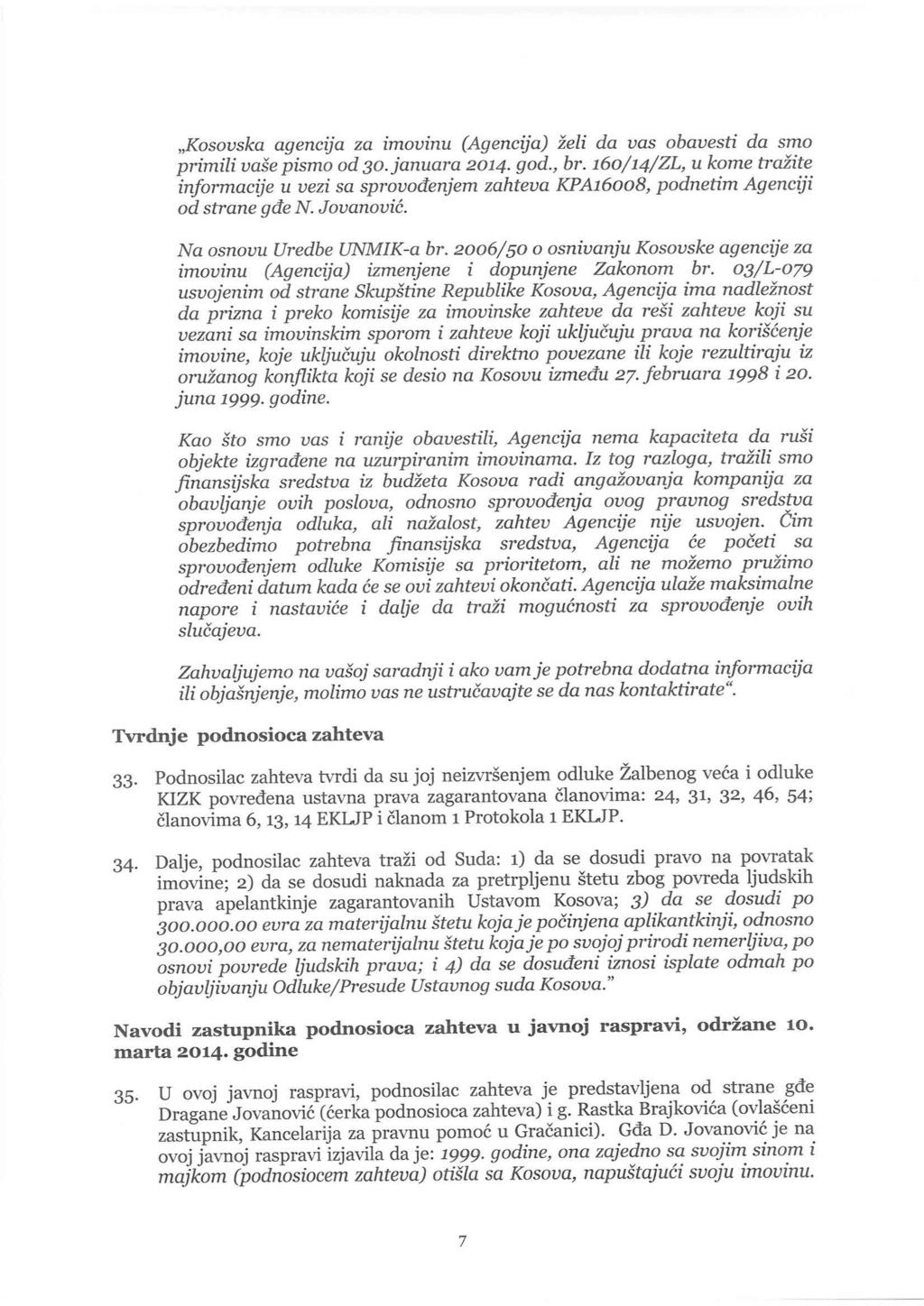 "Kosovska agencija za imovinu (Agencija) zeli da vas obavesti da smo primili vase pismo od 30.januara 2014. god., br.