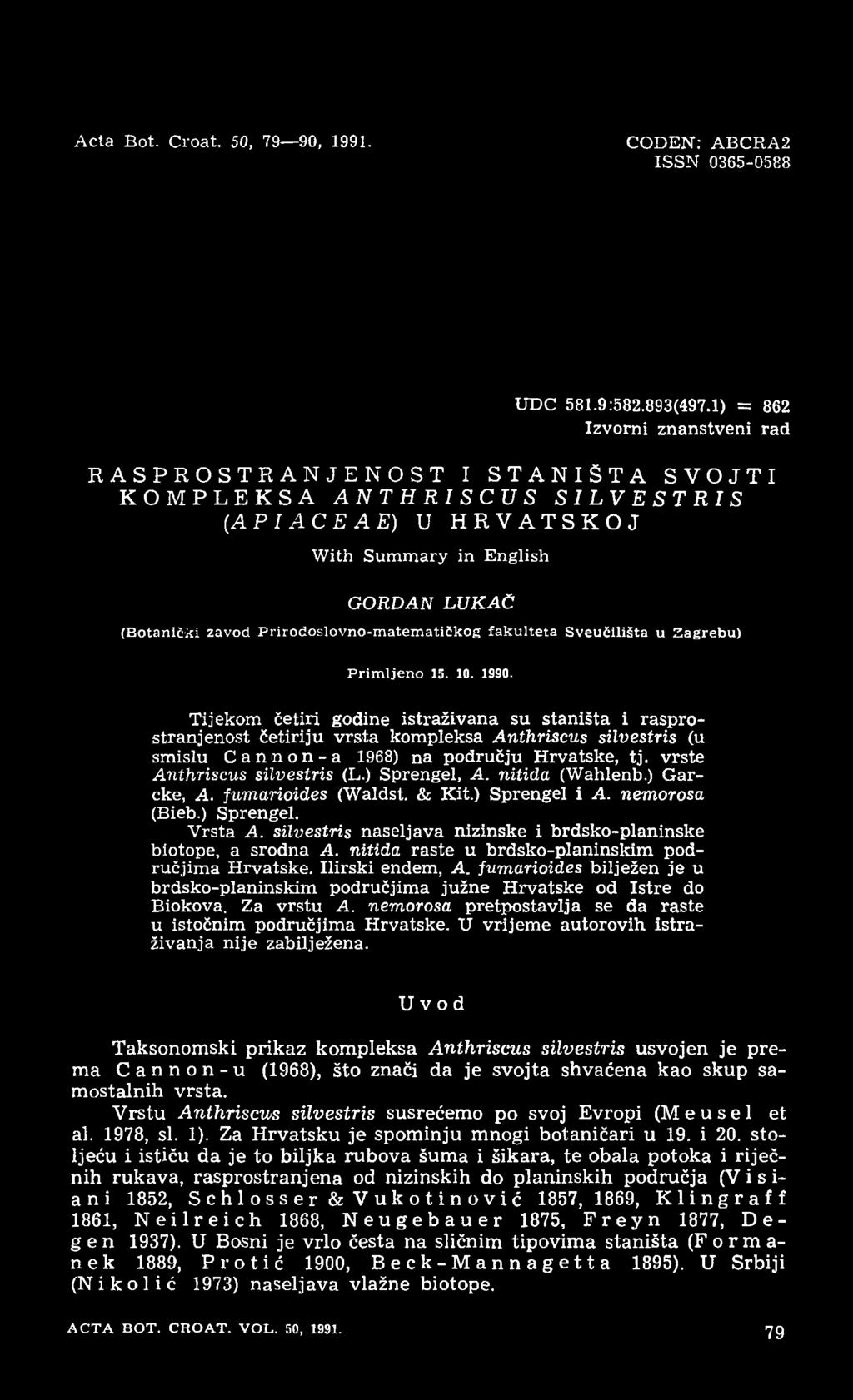 (Botanički zavod P rirođoslovno-m atem atičkog fakulteta Sveučilišta u Zagrebu) Prim ljeno 15. 10. 1990.