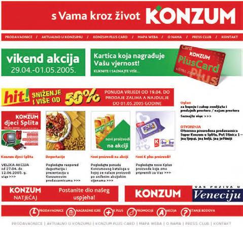 STRATEGIJA PROMOCIJE UNAPREĐENJE PRODAJE INTERNET VJEŽBA: KONZUM S preko 500 prodavaonica trgovina u susjedstvu, marketa i super marketa u svim krajevima Hrvatske tvrtka Konzum je vodeći maloprodajni