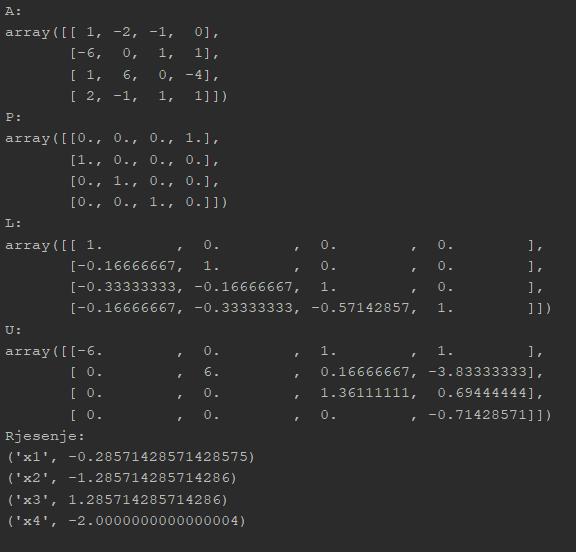 Kao primjer matrice u gore navedenom izvo denju programa koristila se matrica iz poglavlja 2..2 LU faktorizacija. Matrica A iz tog sustava ubacuje se u funkciju lu() te dobivamo matrice P, L, U.