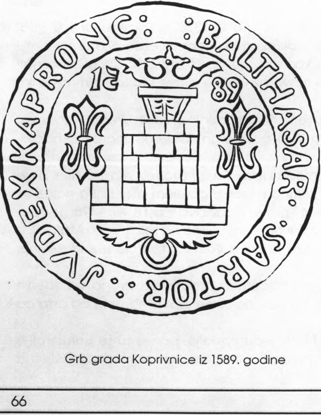 N ajsta rije tiska n o d je lo o hrvatskom grboslovlju je O rbinijevo4 djelo iz 1601., a slijedi g a R itte r-v ite z o v ić e v a 5 "S tem m athographya" iz 1701. godine.