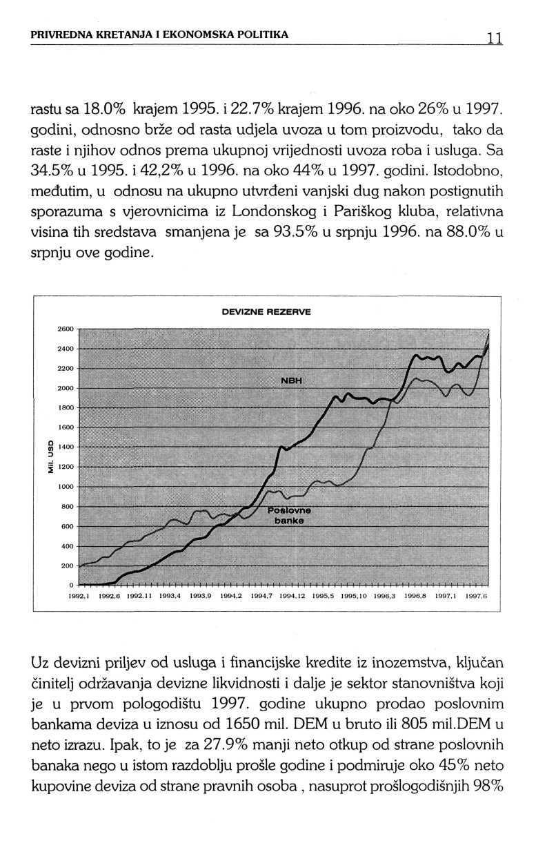 PRIVREDNA KRETANJA I EKONOMSKA POLITIKA 11 rastu sa 18.0% krajem 1995. i 22.7% krajem 1996. na oko 26% u 1997.