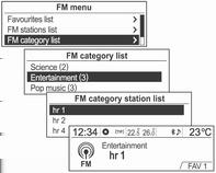 Radio 193 Izbornik FM ili AM lista postaja FM ili AM Izbornik FM ili DAB lista kategorija FM ili DAB Izbornik DAB DAB najave Okrenite višefunkcijski kotačić sa FM menu (Izbornik FM) ili AM menu
