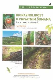 Publikacije Drugo izdanje događaji Tekst: mr. sc. Ivan Grginčić vodiča o bioraznolikosti u privatnim šumama Povodom 21.