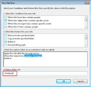 Korak 4 Otkucati reč mortgage u polju za tekst 4. Naziv pravila (Name of the rule). E-poruke koje u naslovnoj liniji sadrže reč mortgage biće izbrisane. Treba definisati više reči za pravilo.