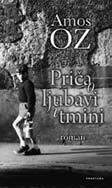 AMOS OZ: PRIČA O LJUBAVI I TMINI Do sada najkompleksniji roman izraelskog pisca Amosa Oza upravo je Priča o ljubavi i tmini.