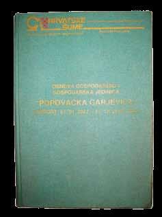 uređivanje šuma Tekst/foto: Marija Glavaš Neki od temeljnih dokumenata u šumarstvu Gospodarska osnova, doznačna knjižica i popratnica Gospodarsku osnovu šumari često nazivaju Biblijom šumarstva.