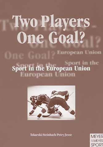 NOVE KNJIGE DVA IGRA»A JEDAN CILJ? - Sport u Europskoj uniji Piπe Saπa Ceraj odine 2004. izaπla je knjiga pod nazivom Two Play- - One Goal?