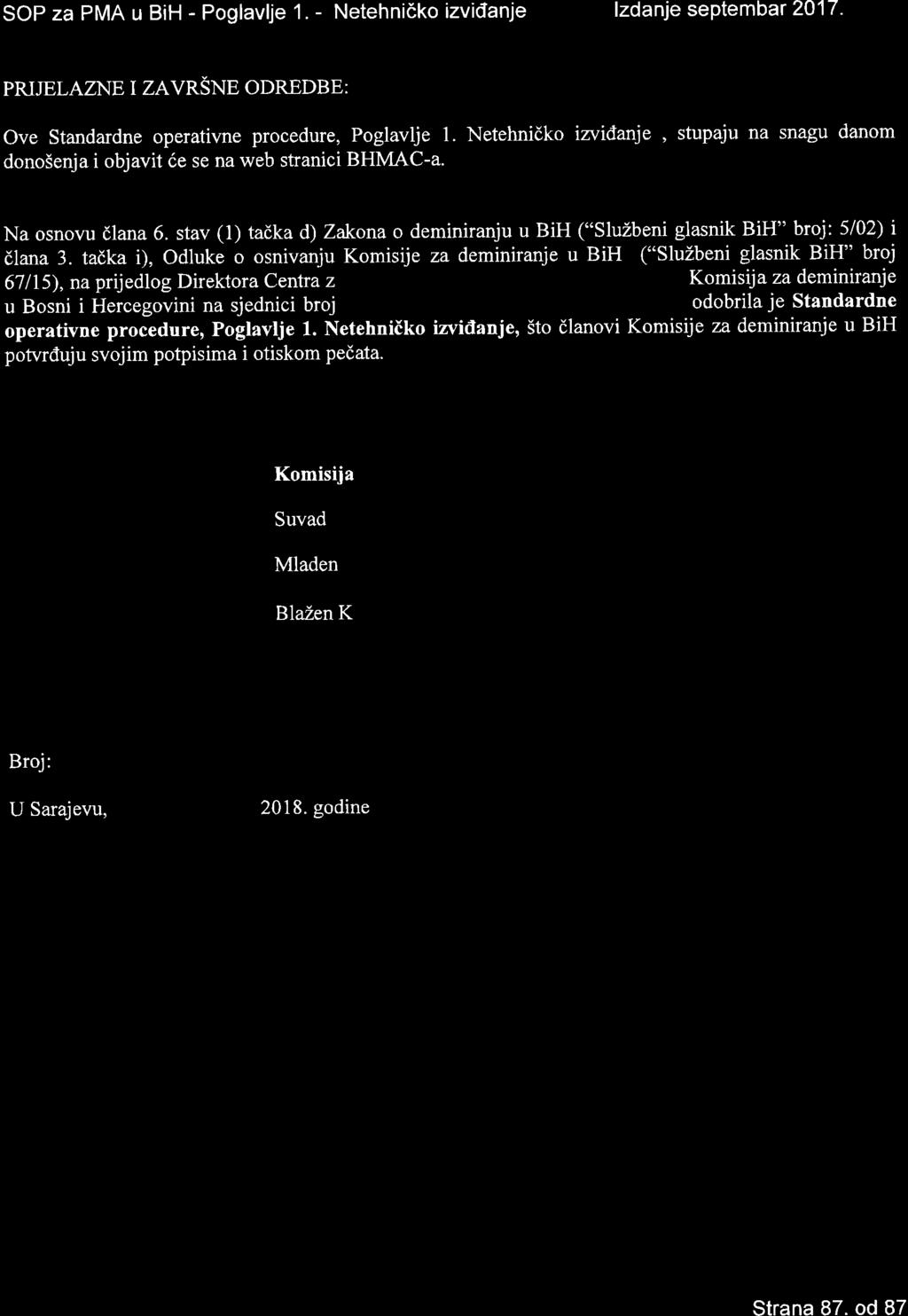 SOP za PMA u BiH - Poglavlje 1. - Netehnidko izvidanje lzdanje septembar 20 1 7. PRIJELAZNE I ZAVRSNE ODREDBE: Ove Standardne operativne procedure, Poglavlje 1.