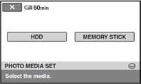 3 Dodirnite [YES] t j. Promijenjen je medij za videozapise. Odabir medija za fotografije 1 Dodirnite D (HOME) t K (MANAGE MEDIA) t [PHOTO MEDIA SET] na LCD zaslonu kamkordera.