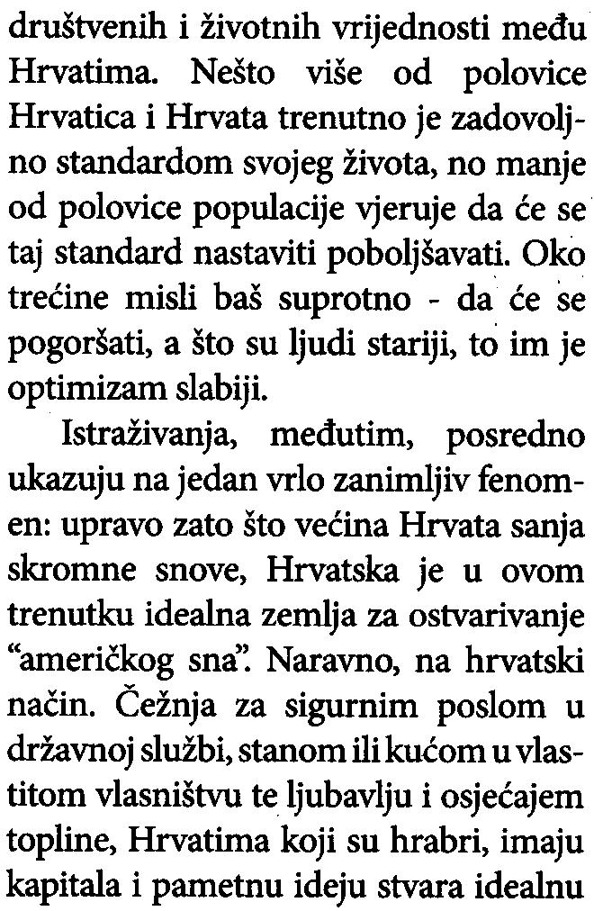 Može li se reæi da, je to skrornno u trenutku kada se najavljuju ili èak veæ i provode masovna otpuštanja diljem svijeta': pita se znanstvenica Kaliterna Lipovèan.