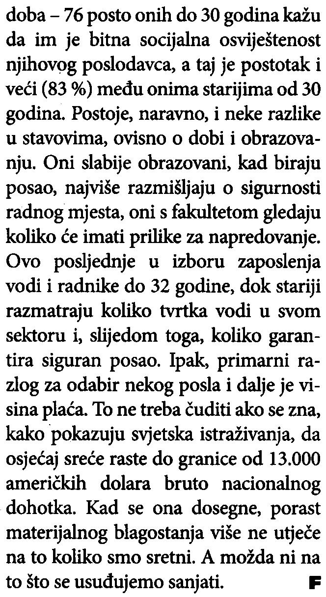 Mogao je, kaže, kupiti stan, kuæu, brod, vikendicu... ali se sjeæao jednog imanja iz djetinjstva i jednog èovjeka koji je u njemu uživao.