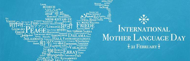 21. veljače 2018. Današnji dan obilježava se u cijelom svijetu kao Mađunarodni dan materinjeg jezika.