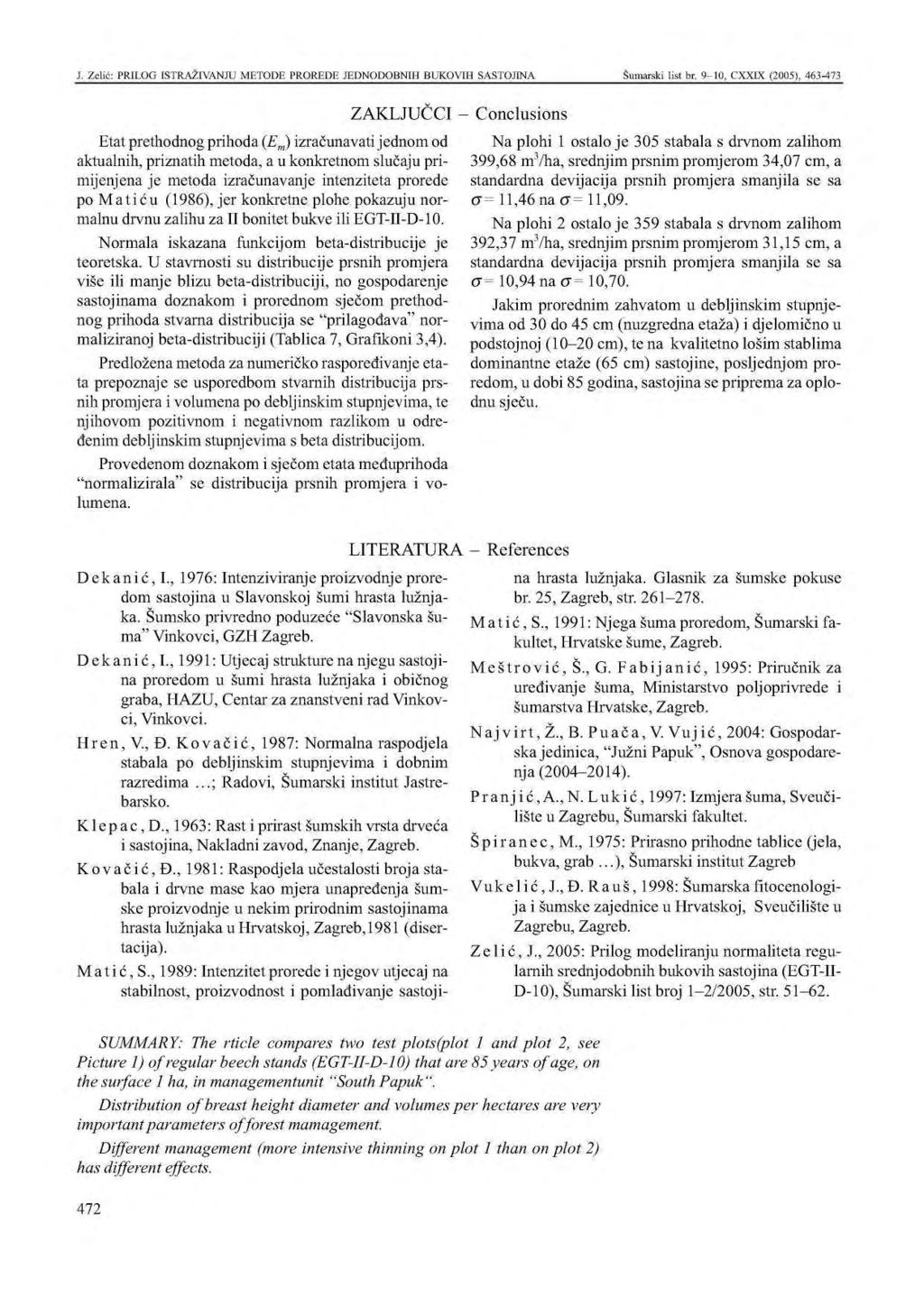 ZAKLJUČCI - Conclusions tat prethonog prihoa ( m ) izračunavati jenom o aktualnih, priznatih metoa, a u konkretnom slučaju primijenjena je metoa izračunavanje intenziteta proree po Matiću (986), jer