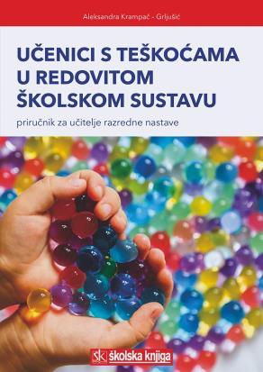 Str. 3 376 KRAMP uče KRAMPAČ-Grljušić, Aleksandra 376 Učenici s teškoćama u redovitom školskom sustavu : priručnik za učitelje razredne nastave / Aleksandra Krampač-Grljušić.