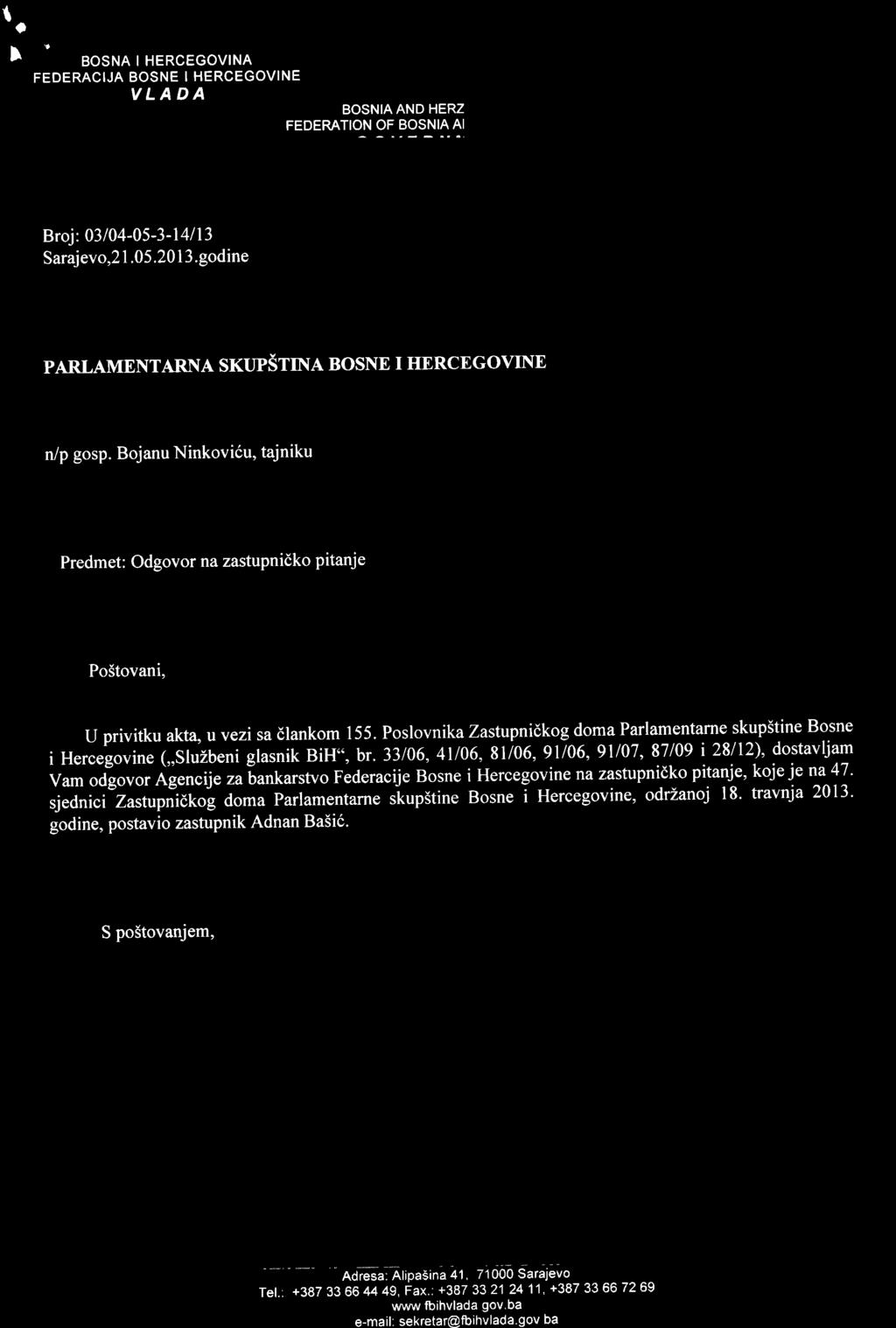 t a ) BOSNA I HERCEGOVINA FEDERACIJA BOSNE I HERCEGOVINE VLADA BOSNIA AND ANL' HERZ IIEKZ FEDEMTION OF BOSNIA AI GOVERNIIIT rx r 't:isg;f{& r, ;.