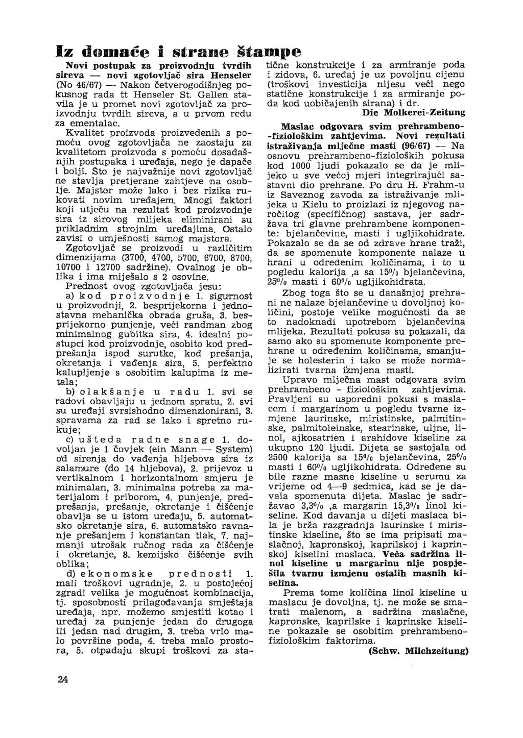 Iz domaće 1 strane Mi Novi postupak za proizvodnju tvrdih sireva novi zgotovljač sira Henseler (No 46/67) Nakon četverogodišnjeg pokusnog rada tt Henseler St.