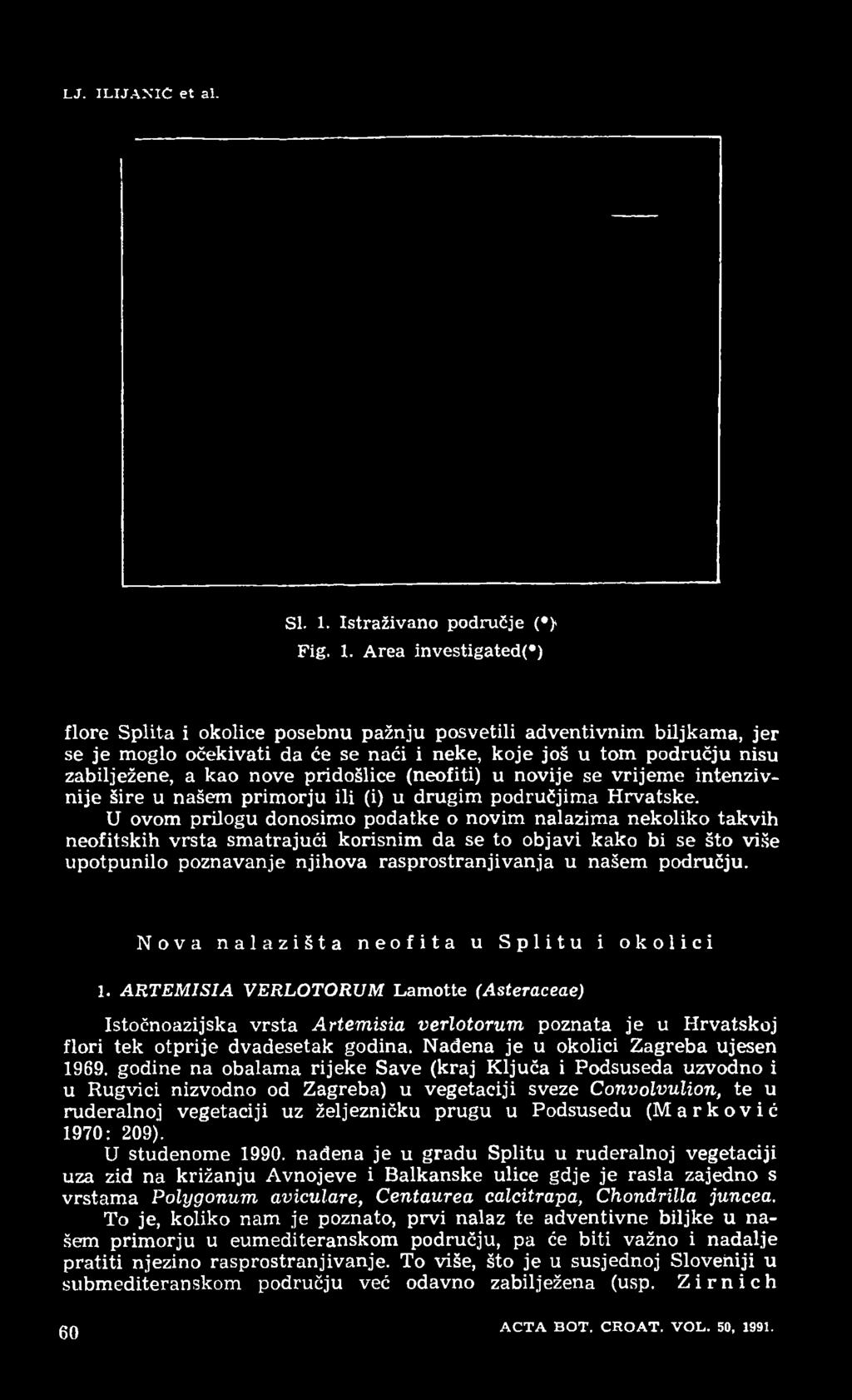 Area investigated^) flore Splita i okolice posebnu pažnju posvetili adventivnim biljkama, jer se je moglo očekivati da će se naći i neke, koje još u tom području nisu zabilježene, a kao nove