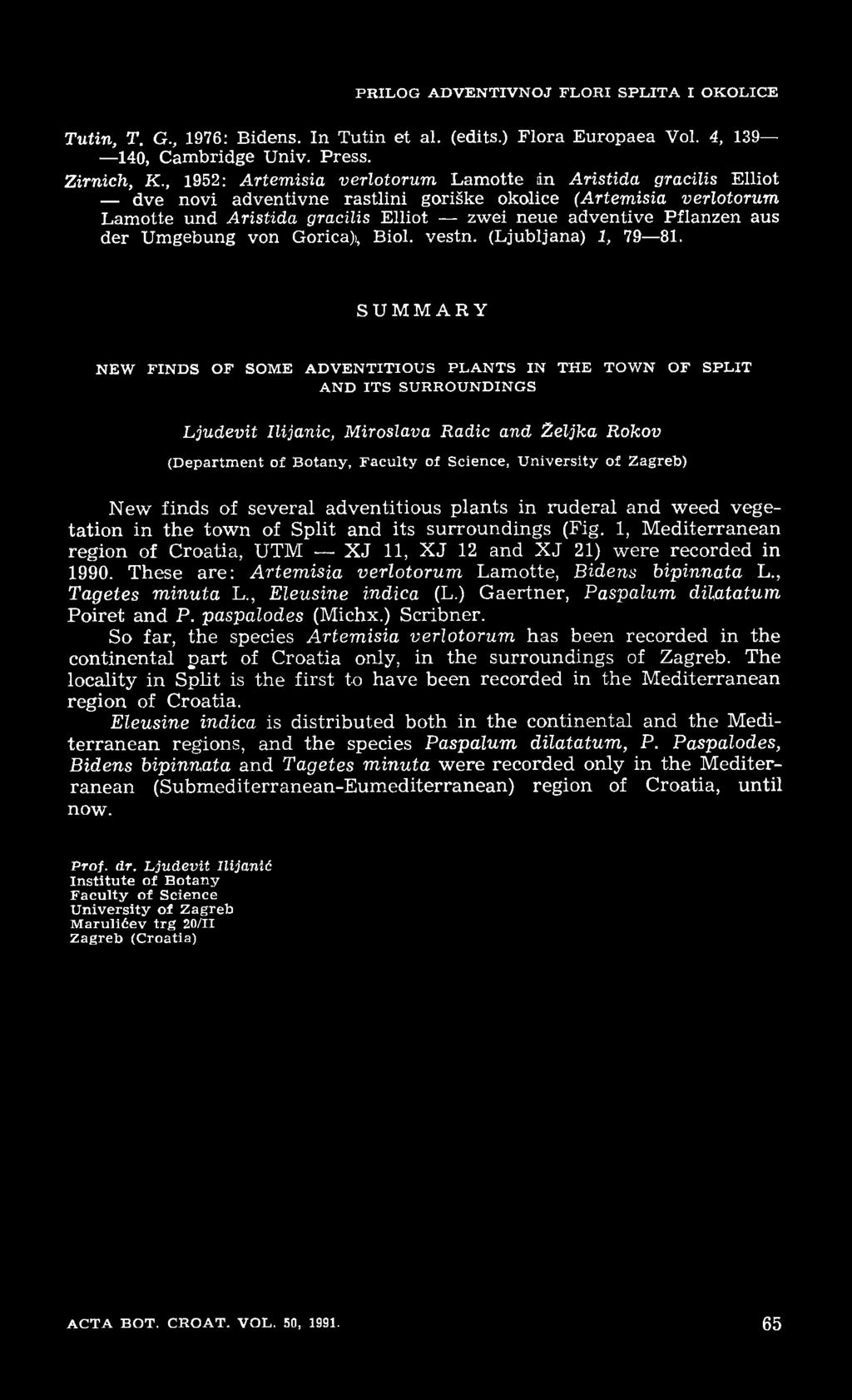 PRILOG A D V EN TIVN O J FLORI SPLIT A I OKOLICE Tutin, T. G., 1976: Bidens. In Tutin et al. (edits.) Flora Europaea Vol. 4, 139 140, Cambridge Univ. Press. Zirnich, K.