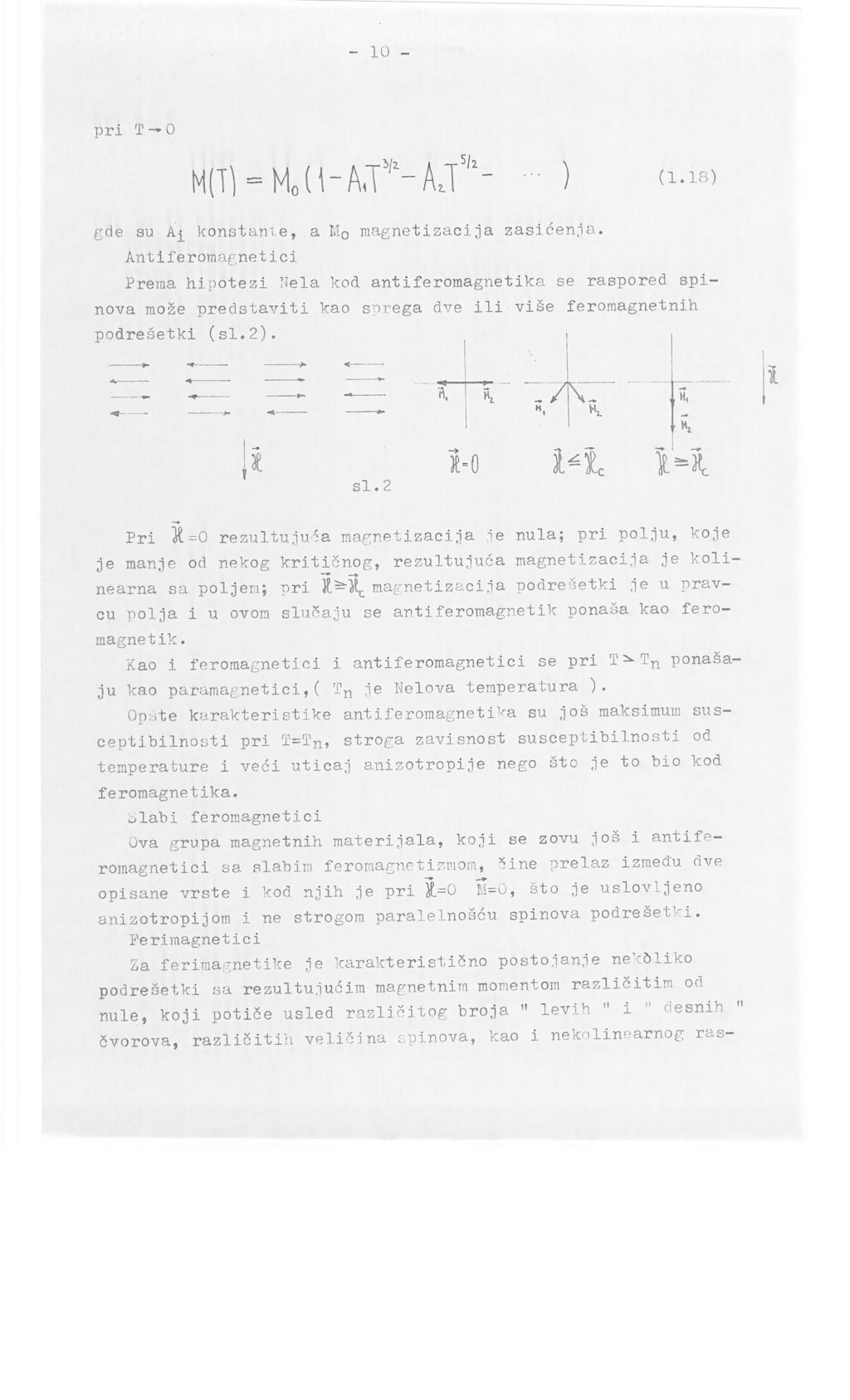 10 - pri T 0 M(THNU1-A,T -AJ - - ) (i.is gde au AJ_ konstant.e, a M0 magnetizacija zasieenia.