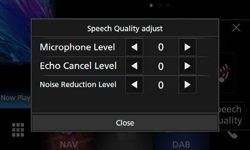 ÑÑRadnje moguće tijekom telefoniranja Podesite glasnoću glasa ) Dodirnite [Speech Quality]. 2) Dodirnite [T] ili [U] [Microphone Level].