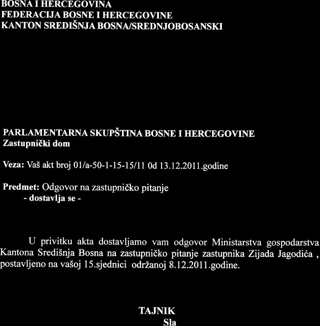 BOSNA I HERCEGOVINA FEDERACIJA BOSNE I HERCEGOVINE KANTON SREDISNJA BOSNA/SREDNJOBOSANSKI KANTON VLADA KANToNA