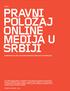 Vodič: Pravni položaj online medija u Srbiji NAMENJEN ONLINE I GRAĐANSKIM MEDIJIMA KAO KORISNICIMA Cilj Vodiča je da predstavi regulatorni režim po no