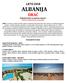 LJETO 2018 ALBANIJA DRAČ Najbolji hoteli na jednom mjestu! POLASCI SVAKOG PETKA IZ CIJELE BIH! DRAČ (al. Durrës) je najveće turističko mjesto na alban